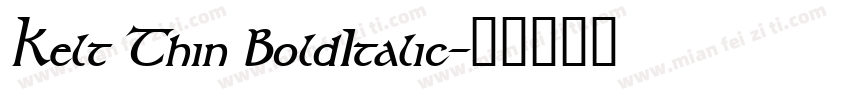 Kelt Thin BoldItalic字体转换